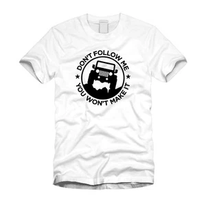 Don't Follow Me 4X4 todoterreno Wrangler 4 ruedas tracción Willys divertida camiseta blanca - Imagen 1 de 4