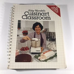 Abby Mandel's Cuisinart Classroom VINTAGE 1984 Spiral Bound Cookbook - Bild 1 von 9