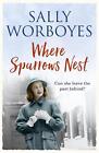 Where Sparrows Nest: A Compelling And Unforgettable Saga Set Against The Backdro
