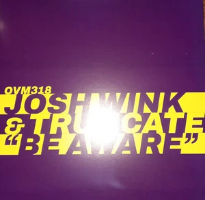 Josh Wink & Truncate  "Be Aware" * OVM318 / Original, Truncate Mix & Acapella - Foto 1 di 1