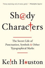 Keith Houston Shady Characters (Paperback)