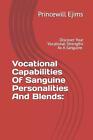 Vocational Capabilities Of Sanguine Personalities And Blends: Discover Your Voca