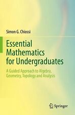 Essential Mathematics for Undergraduates: A Guided Approach to Algebra, Geometry