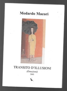 MEDARDO MACORI - Transit d'illusioni (Emotions) - LEPISMA 2005 - Bild 1 von 1