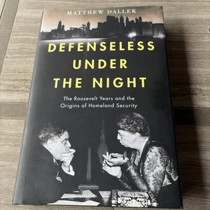 Defenseless under the Night The Roosevelt Years and the Origins of Homeland B312 - Bild 1 von 1
