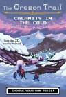 Calamity In The Cold (8) (the Oregon Trail) - Paperback By Wiley, Jesse - Good