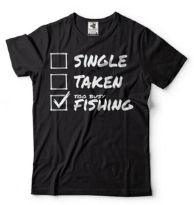 Single Taken Fishing T-shirt Mens Funny T-shirt Fishing Hobby Gift Birthday Tee - Picture 1 of 11