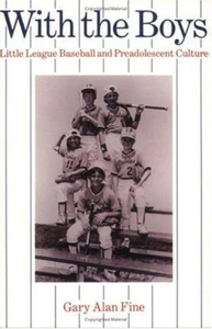 With the Boys : Little League Baseball and Preadolescent Culture - Picture 1 of 2