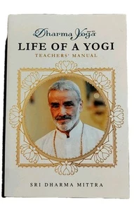 Dharma Yoga Life of a Yogi Teachers' Manual by Sri Dharma Mittra (2015, Trade... - Picture 1 of 2