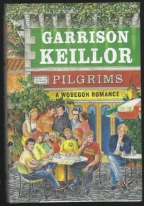 Pilgrims a Wobegon Romance Signed Garrison Keillor 2009 1st edition Hardcover DJ - Bild 1 von 2