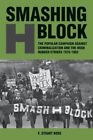 Smashing H-Block : The Rise and Fall of the Popular Campaign Against Criminal...