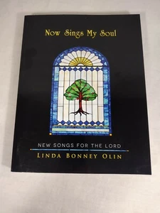 Now Sings My Soul : New Songs for the Lord by Linda Bonney Olin (2017, Trade Pap - Picture 1 of 12