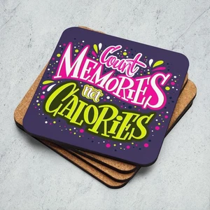 Count Memories Not Calories Drink Coaster – Cork Backed MDF, Heat-Resistant - Picture 1 of 1