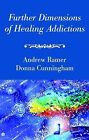Further Dimensions Of Healing Addictions By Ramer, Andrew -Paperback
