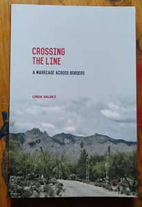Crossing the Line : A Marriage Across Borders by Linda Valdez 2015 PB - Imagen 1 de 3