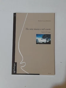 HO UNA MUSICA NEL CUORE. APPUNTI DI VIAGGIO. BARBARA CURCIO RUBERTINI. PENDRAGON - Imagen 1 de 5