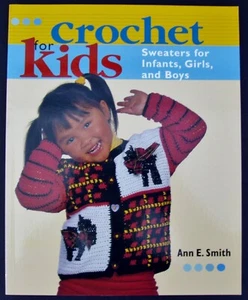 Crochet Children's Sweaters Pattern Book Infant Baby Boys Girls Toddler Preteen - Picture 1 of 8