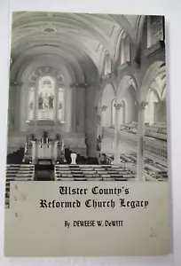 Deweese W. DeWitt ULSTER COUNTY'S REFORMED CHURCH LEGACY, 1977, 1st Ptg. Signed - Picture 1 of 6