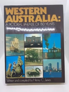 Western Australia: A Pictorial parade of 150 Years by H C James (H/c 1979) - Picture 1 of 4