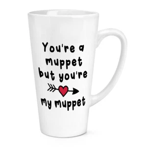 You'Re A Muppet Mais Mon 483ml Grand Latte Tasse St.Valentin Style Boyfriend - Bild 1 von 1
