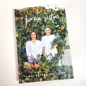 Two Raw Sisters Cookbook All Eaters Welcome Signed HC Illustrated Plant Based - Imagen 1 de 18