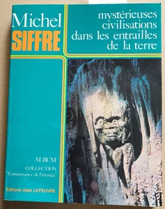 Mystérieuses civilisations dans les entrailles de la Terre M SIFFRE éd Lefeuvre - Imagen 1 de 5