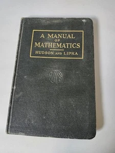 A Manual of Mathematics by Ralph Gorton Hudson & Joseph Lipka See Pics - Picture 1 of 11