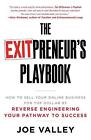 The EXITPreneur&#39;s Playbook: How to Sell Your Online Business for Top Dollar by R
