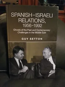 Spanish-Israeli Relations 19561992: Ghosts of the Past & Contempora... - Picture 1 of 5