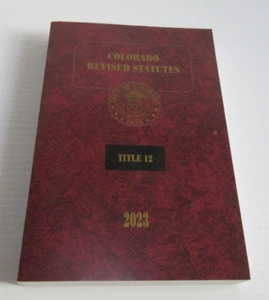 Colorado Revised Statutes 2023   Titles 12 by LexisNexis,  NEW - Picture 1 of 5