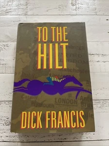 To the Hilt by Dick Francis (1996, Hardcover) SIGNED COPY - Picture 1 of 15