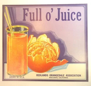 Vintage ORIGINAL Crate Label Full O' Juice Brand Oranges Redlands - Picture 1 of 2