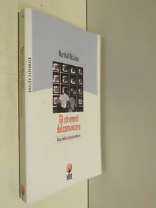 GLI STRUMENTI DEL COMUNICARE Mass media e società moderna Marshall McLuhan Net - Foto 1 di 1