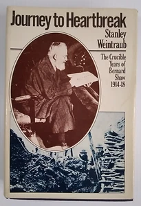 Journey to Heartbreak: The Crucible Years of Bernard Shaw 1914-1918 By Weintraub - Bild 1 von 14