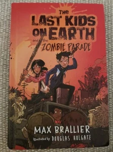 The Last Kids on Earth and the Zombie Parade Brallier, Max, 1st Ed 1st Printing - Picture 1 of 1