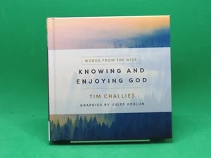 Knowing and Enjoying God (Words from the Wise) - Tim Challies - New - FREE Ship. - Picture 1 of 2