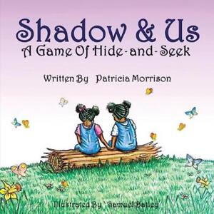 Shadow & Us: A Game of Hide-and-Seek by Patricia Morrison Paperback Book