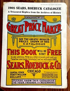 Sears Roebuck 1908 Catalogue No.117 Replica The Great Price Maker, 1969 - Foto 1 di 10