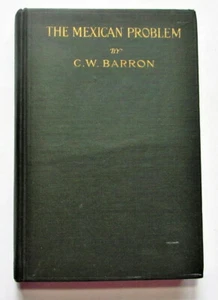 Clarence W Barron THE MEXICAN PROBLEM  illustrated 1st ed - Bild 1 von 9