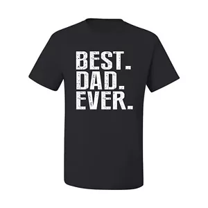 Best Dad Ever Best Daddy Father Gift Men Graphic Tshirt - Picture 1 of 14