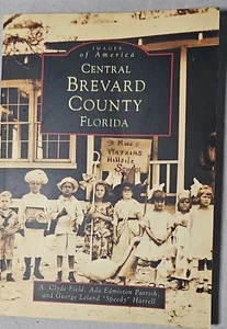 Images of America Central Brevard County, Florida 1890s to 1950s Cocoa Rockledge - Picture 1 of 9