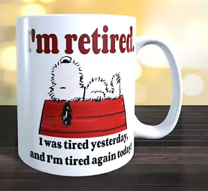 I'M RETIRED Snoopy Coffee Mug Tea Cup - Picture 1 of 1