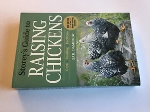 Raising Chickens - Storey’s Guide - Care Feeding Facilities - New Edition - Imagen 1 de 1
