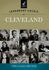 Legendary Locals of Cleveland, Ohio, Legendary Locals, Paperback