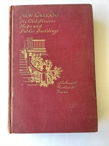 New Orleans “Its Old Houses Shops And Public Buildings” SIGNED 1st Edition - Picture 1 of 19