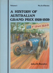 A History of Australian Grand Prix 1928-1939 (John B. Blanden, A History of - Picture 1 of 1