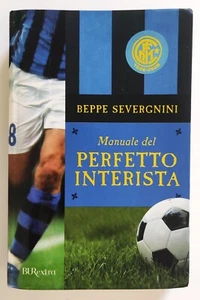 Manuale Del Perfetto Interista Beppe Severgnini Bur Extra Rizzoli 2008 (L115 - Picture 1 of 3