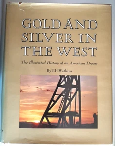 Gold and Silver in the West: Illustrated History of an American Dream by Watkins - Imagen 1 de 6