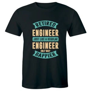 Retired Engineer Just Like A Regular Engineer Only Way Happier Men's T-Shirt - Picture 1 of 1