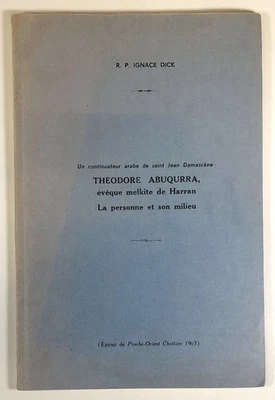 P Ignace Dick / Un Continuateur Arabe De Saint Jean Damascene Signed 1st ed 1963 - Image 1 of 2